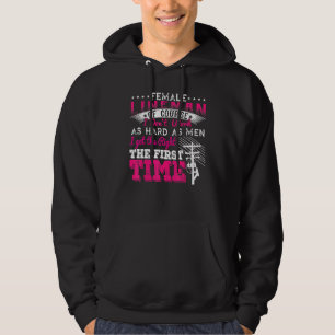 Female Lineman Of Course I Dont Work As Hard As Me Hoodie