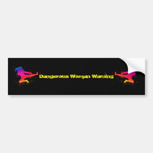 Female Martial Arts - Dangerous Woman Warning Bumper Sticker
