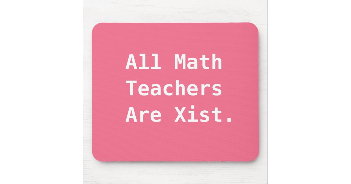 Female Math Teacher T Funny Sexist Pun Joke Mouse Pad Zazzleca 