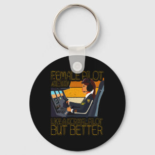 Female Pilot Like A Normal Pilot But Better  Keychain