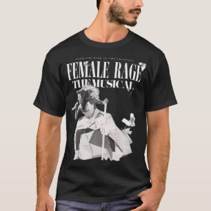 Female Rage The Musical T-Shirt