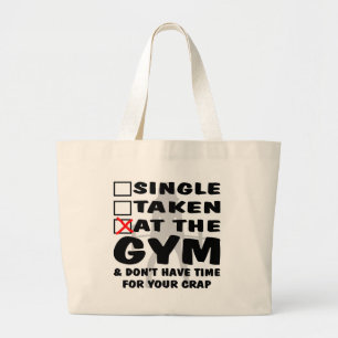 Female Single Taken At The Gym And Don’t Have Time Large Tote Bag