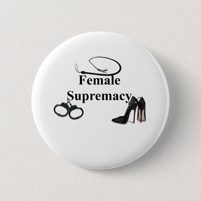 FEMALE SUPREMACY 2 INCH ROUND BUTTON (Front)