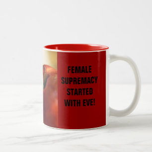 FEMALE SUPREMACY STARTED WITH EVE! Two-Tone COFFEE MUG