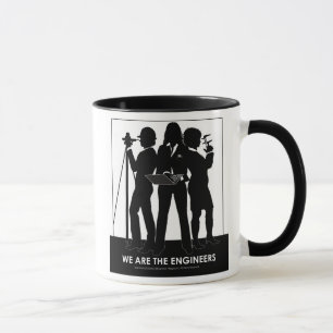 (Female) We are the engineers mug