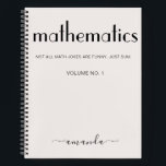 Feminine Beige Black Personalized Mathematics Notebook<br><div class="desc">A modern and elegant design with the word mathematics in bold letters and your name in chic typography. This personalized notebook in neutral beige and black will accompany you through x,  y,  z,  and Pi during your college studies and beyond. Just try not to go off on a tangent.</div>