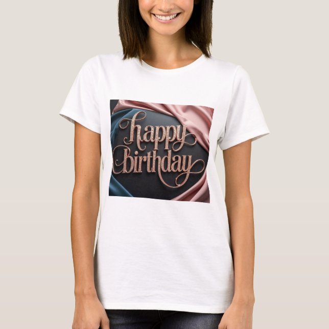 Feminine birthday luxurious elegant extravagant T-Shirt (Front)
