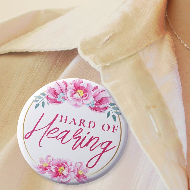 Feminine Pink Rose Floral Hard of Hearing  2 Inch Round Button (In Situ On Shirt)
