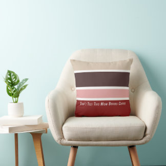 Feminine Stripes Coffee Mom Quote  Throw Pillow