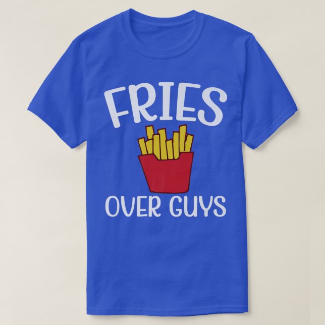 Feminism & EqualityFries Over Guys1046  T-Shirt (Design Front)
