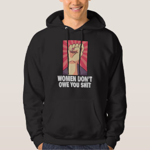 Feminism Female Empowerment Pro Choice Pro Abortio Hoodie