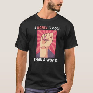 Feminism Female Empowerment Pro choice Pro Abortio T-Shirt