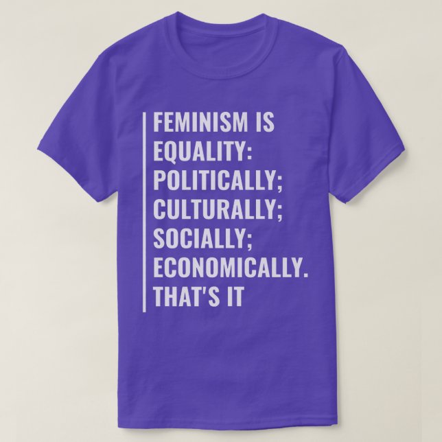 Feminism Is Equality  T-Shirt (Design Front)