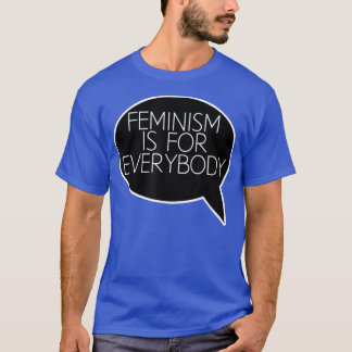 Feminism Is For EverybodyFeminist 1203  T-Shirt