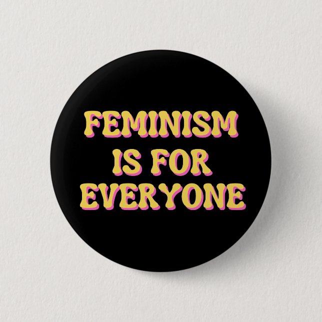 Feminism Is For Everyone 2 Inch Round Button (Front)