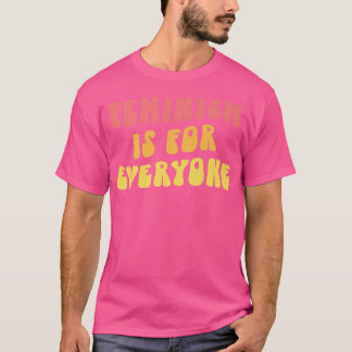 Feminism Is For EveryoneRetro Modern Feminist Art1 T-Shirt