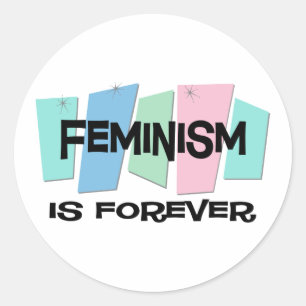 Feminism Is Forever Classic Round Sticker