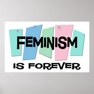 Feminism Is Forever Poster