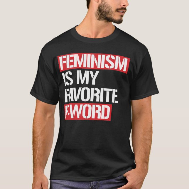 FEMINISM IS MY FAVORITE F WORD T-Shirt (Front)