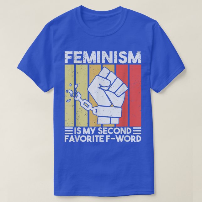 Feminism Is My Second Favorite Fword Women Rights  T-Shirt (Design Front)
