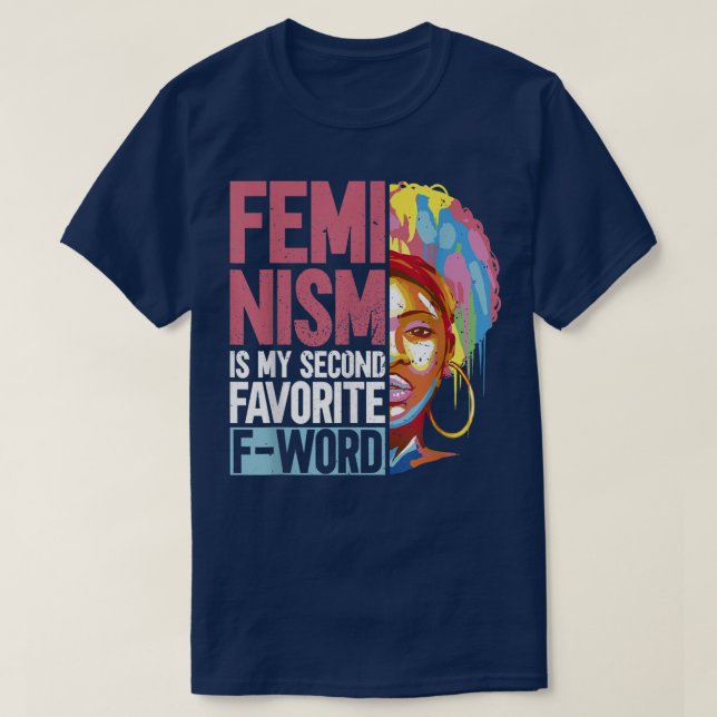 Feminism Is My Second Favorite FwordWomens Rights  T-Shirt (Design Front)