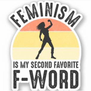 Feminism Is My Second Favourite F-Word