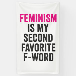 Feminism is my Second Favourite F Word Funny Gift Banner