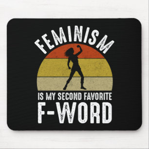 Feminism Is My Second Favourite F-Word Mouse Pad