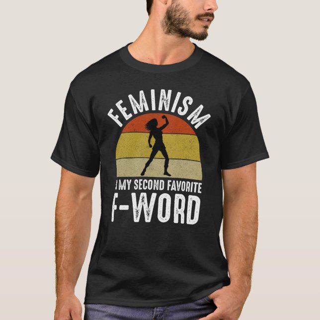 Feminism Is My Second Favourite F-Word T-Shirt (Front)