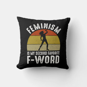 Feminism Is My Second Favourite F-Word Throw Pillow