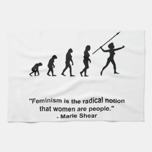 Feminism is the radical notion kitchen towel