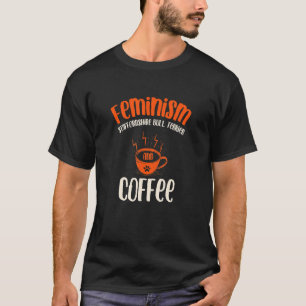 Feminism Staffordshire Bull Terrier and Coffee Dog T-Shirt