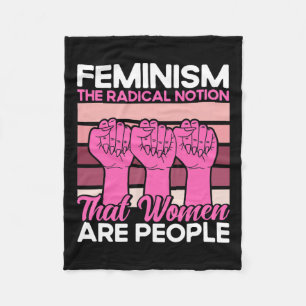 Feminism The Radical Notion That Women Are People Fleece Blanket
