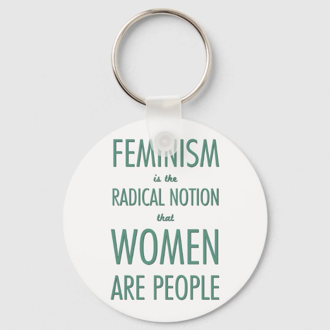 Feminism: The Radical Notion that Women are People Keychain (Front)