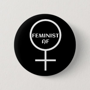 FEMINIST AF 2 INCH ROUND BUTTON