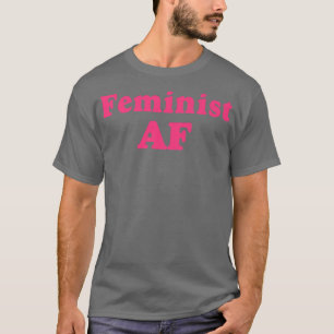 Feminist Af Feminism Retro Style1413  T-Shirt