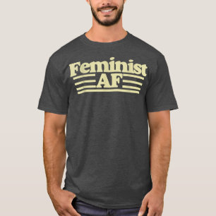 Feminist Af Feminism With A Retro 70s1420  T-Shirt
