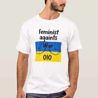 Feminist Against War I Stand With Ukraine Support T-Shirt