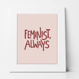 Feminist, Always, Dusty Rose and Blush Typography Poster