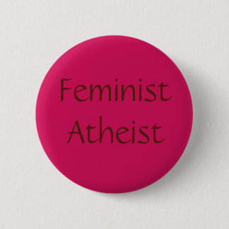 Feminist Atheist 2 Inch Round Button