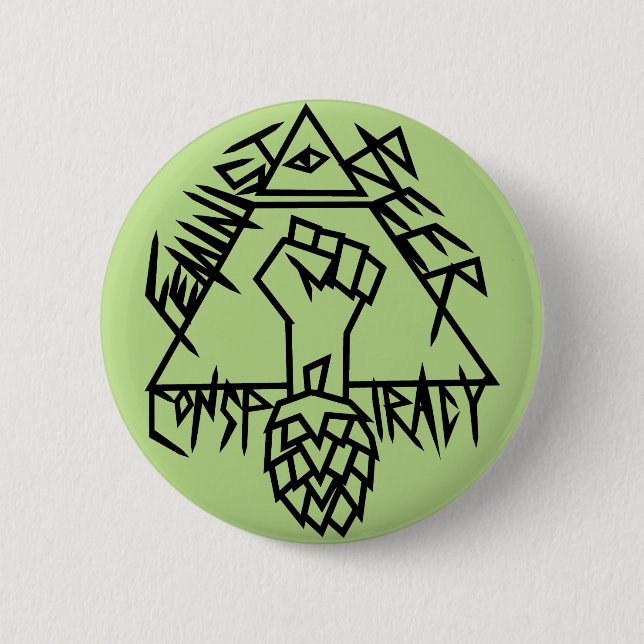 Feminist Beer Conspiracy 2 Inch Round Button (Front)