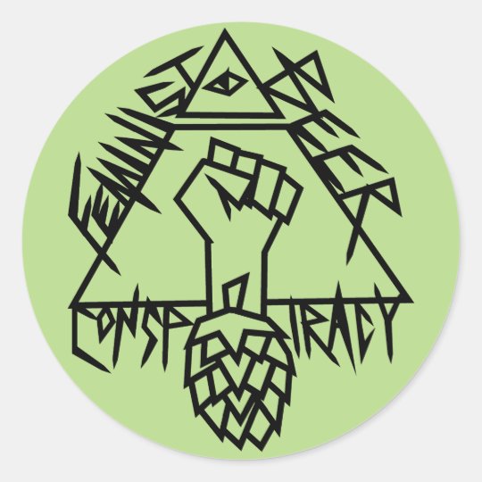 Feminist Beer Conspiracy Classic Round Sticker
