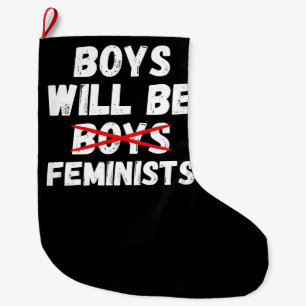 Feminist Boy - Boys Will Be Feminists II Large Christmas Stocking