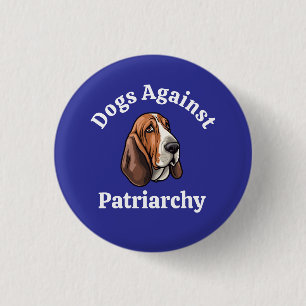 Feminist Dog Lover Hound Political Anti Trump 1 Inch Round Button