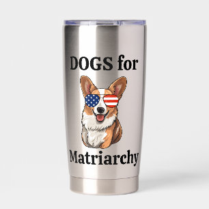 Feminist Dog Mom Liberal Corgi Lover Anti-Trump Insulated Tumbler