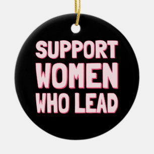 Feminist Elections - Support Women Who Lead III Ceramic Ornament