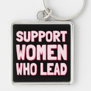Feminist Elections - Support Women Who Lead III Keychain