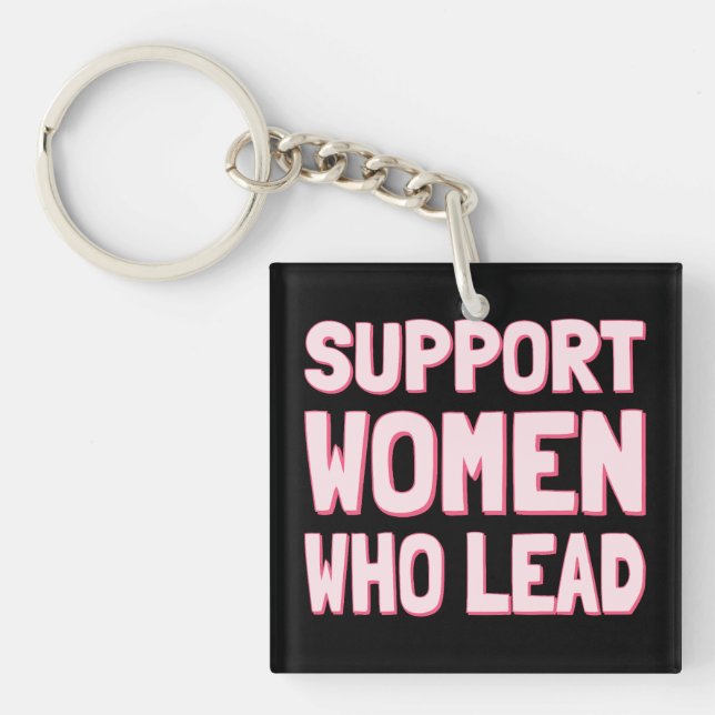 Feminist Elections - Support Women Who Lead III Keychain (Front)