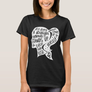 Feminist Feminism Quote Inspirational Strong Women T-Shirt