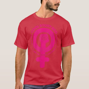 Feminist Feminism Women Empowerment Gender Girls15 T-Shirt